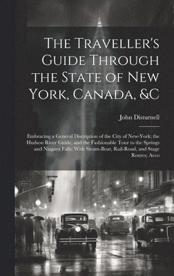 John Disturnell - Traveller's Guide Through the State of New York, Canada, &C, Inbunden
