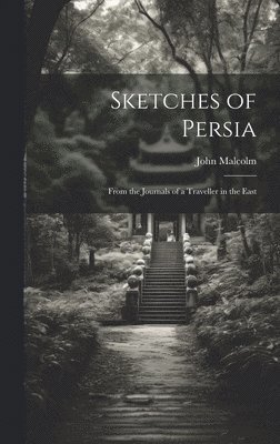 John Malcolm - Sketches of Persia, Inbunden