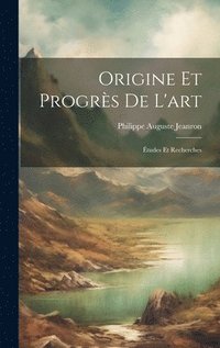 bokomslag Origine Et Progrs De L'art