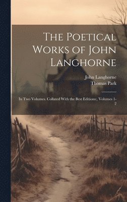 Thomas Park, John Langhorne - Poetical Works of John Langhorne, Inbunden