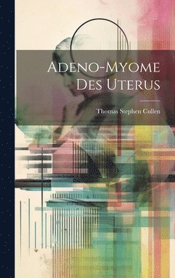 bokomslag Adeno-Myome Des Uterus