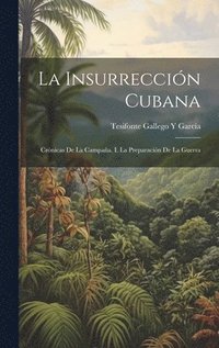 bokomslag La Insurreccin Cubana