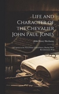 bokomslag Life and Character of the Chevalier John Paul Jones