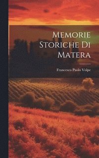 bokomslag Memorie Storiche Di Matera