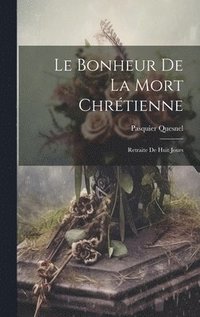 bokomslag Le Bonheur De La Mort Chrtienne