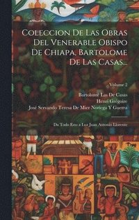 bokomslag Coleccion De Las Obras Del Venerable Obispo De Chiapa, Bartolome De Las Casas...