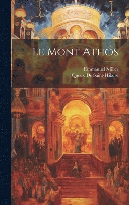 Emmanuel Miller, Queux De Saint-Hilaire - Mont Athos, Inbunden