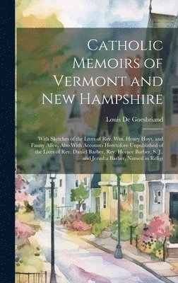 Catholic Memoirs of Vermont and New Hampshire 1