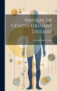 bokomslag Manual of Genito-Urinary Diseases