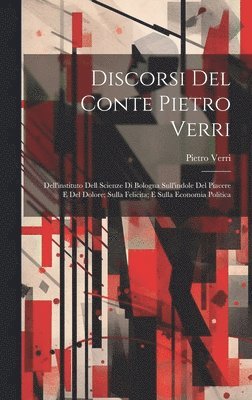 Pietro Verri - Discorsi Del Conte Pietro Verri, Inbunden