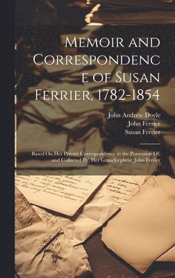 Memoir and Correspondence of Susan Ferrier, 1782-1854 1