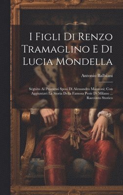 bokomslag I Figli Di Renzo Tramaglino E Di Lucia Mondella