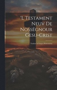 bokomslag 'l Testament Neuv De Nossëgnour Gesu-Crist