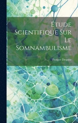 tude Scientifique Sur Le Somnambulisme 1