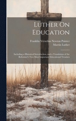 bokomslag Luther On Education