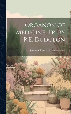 Organon of Medicine, Tr. by R.E. Dudgeon 1