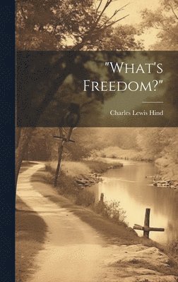 &quot;What's Freedom?&quot; 1