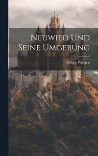 bokomslag Neuwied Und Seine Umgebung