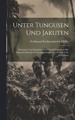 bokomslag Unter Tungusen und Jakuten