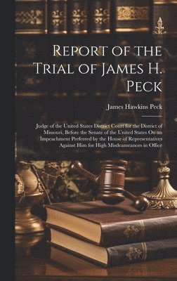 Report of the Trial of James H. Peck 1