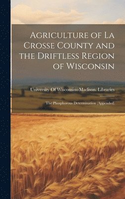 Agriculture of La Crosse County and the Driftless Region of Wisconsin 1