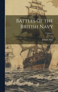 bokomslag Battles of the British Navy; Volume 2