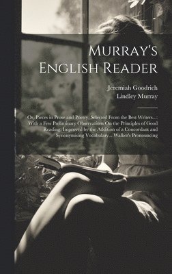 Lindley Murray, Jeremiah Goodrich - Murray's English Reader, Inbunden