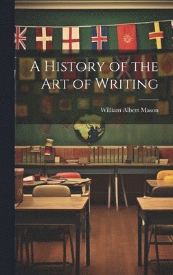 bokomslag A History of the Art of Writing