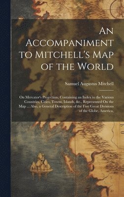 An Accompaniment to Mitchell's Map of the World 1