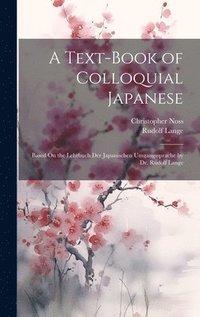 bokomslag A Text-Book of Colloquial Japanese