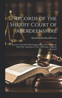 bokomslag Records of the Sheriff Court of Aberdeenshire
