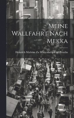 bokomslag Meine Wallfahrt Nach Mekka