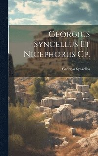 bokomslag Georgius Syncellus Et Nicephorus Cp.