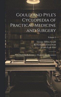 Gould and Pyle's Cyclopedia of Practical Medicine and Surgery 1