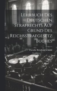 bokomslag Lehrbuch Des Deutschen Strafrechts Auf Grund Des Reichsstrafgesetzbuches