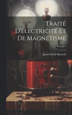 bokomslag Trait D'lectricit Et De Magntisme; Volume 1