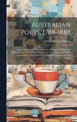 bokomslag Australian Poets, 1788-1888