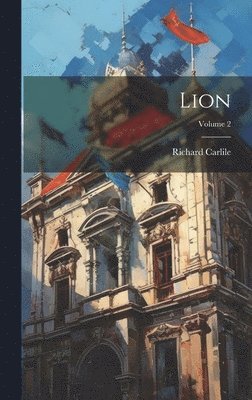Richard Carlile - Lion; Volume 2, Inbunden