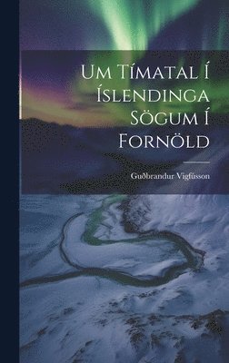 Um Tímatal Í Íslendinga Sögum Í Fornöld