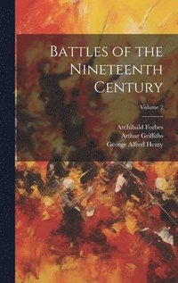 bokomslag Battles of the Nineteenth Century; Volume 2
