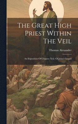 bokomslag Great High Priest Within The Veil