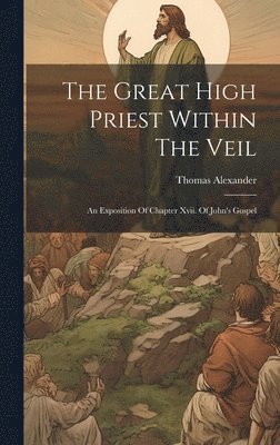 The Great High Priest Within The Veil 1
