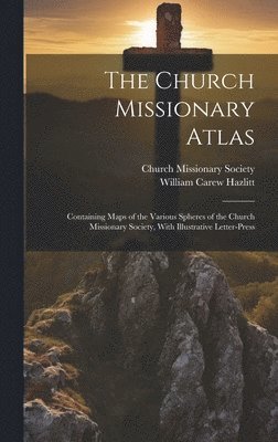 bokomslag The Church Missionary Atlas