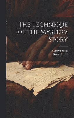 Carolyn Wells, Roswell Park - Technique of the Mystery Story, Inbunden