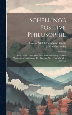 Gustav Adolph Constantin Frantz, Meïr Goldschmidt, Meïr - Schelling's Positive Philosophie, Inbunden