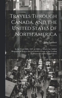 Travels Through Canada, and the United States of North America 1