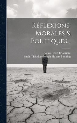 bokomslag Réflexions, Morales & Politiques...