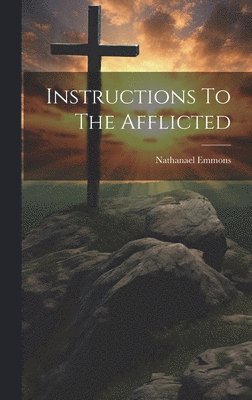 bokomslag Instructions To The Afflicted