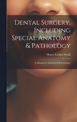 Dental Surgery, Including Special Anatomy & Pathology 1