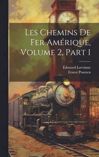bokomslag Les Chemins De Fer Amrique, Volume 2, part 1